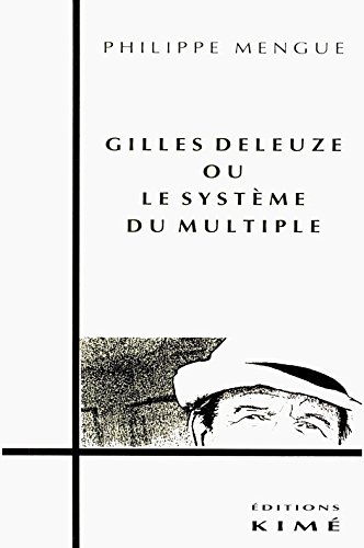 GILLES DELEGUEZ OU LE SYSTÈME DU MULTIPLE (Philosophie, épistémologie) (French Edition)