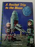 A Rocket Trip to the Moon B000LB7THK Book Cover