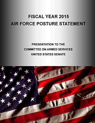 Fiscal Year 2015: AIR FORCE POSTURE STATEMENT, ... 1506127282 Book Cover