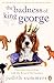 Badness Of King George,The: Fostering The Rescue Dogs With The King Of The Canines