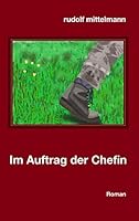 Im Auftrag der Chefin: Der Mann im Wald 3734782791 Book Cover