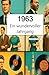 1963 – Ein wundervoller Jahrgang: Das Jahrbuch voller kurioser Fakten zum Verschenken