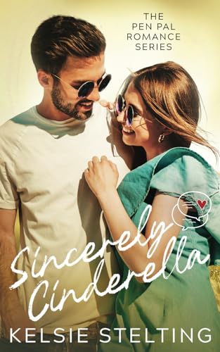 Sincerely Cinderella (The Pen Pal Romance Series) 109879737X Book Cover
