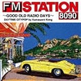 最安！FM STATION 8090 ～GOOD OLD RADIO DAYS～ DAYTIME CITYPOP by Kamasami Kong（初回生産限定盤／デラックス盤） （V.A.）