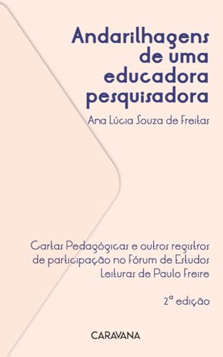 Andarilhagens de uma educadora pesquisadora: Cartas Pedagógicas e outros registros de participação no Fórum de Estudos Leituras de Paulo Freire