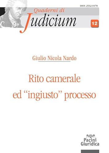 Rito Camerale Ed «Ingiusto» Processo