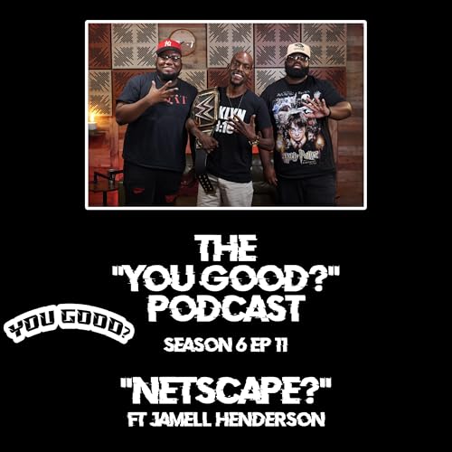Season 6 Episode 11 - "Netscape?" feat. Jamell Henderson