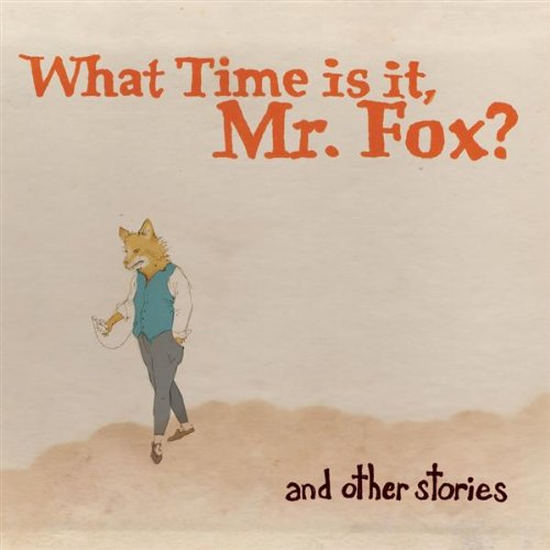 What Time Is It Mr. Fox?, Craig Rich, Russ Lawton And Other Stories