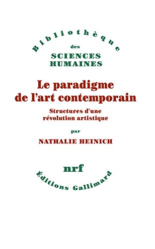 Télécharger Le paradigme de l'art contemporain. Structures d'une révolution artistique Livre eBook France