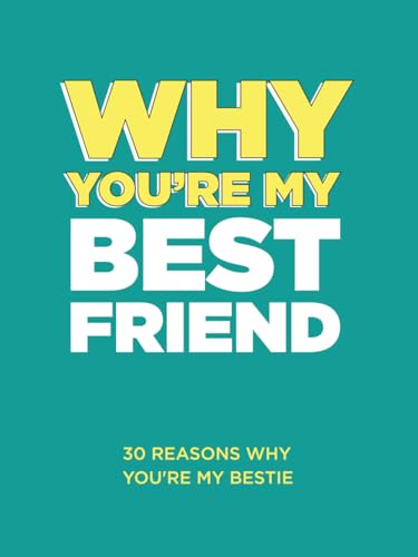 Why You’re My Best Friend: 30 Reasons Why You’re My Bestie Fill-in-the-Blank Gift Book. Gifts...