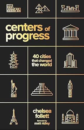 Centers of Progress: 40 Cities That Changed the World