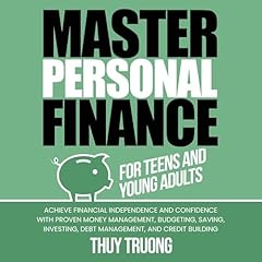 Master Personal Finance for Teens and Young Adults Audiolibro Por Thuy Truong arte de portada