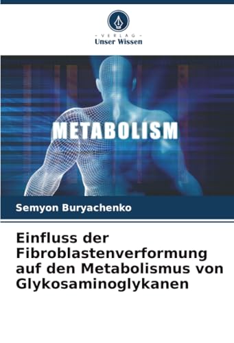 Einfluss der Fibroblastenverformung auf den Metabolismus von Glykosaminoglykanen