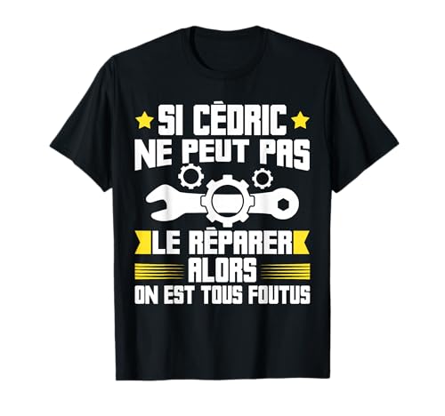 Humour Cédric Prénom Bricoleur Réparateur Mécano Plombier T-Shirt