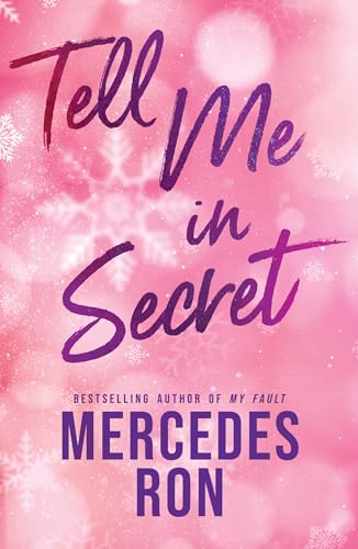 Tell Me in Secret: The Sensational Sequel to Tell Me Softly - a YA Forbidden Contemporary Romance (Tell Me Book 2)