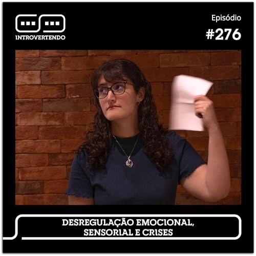 #276 - Desregulação Emocional, Sensorial e Crises Podcast Por capa