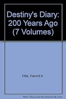 Destiny's Diary: 200 Years Ago (7 Volumes) B008AA747Y Book Cover