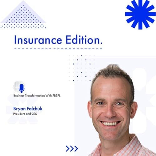 Navigating the Insurance Landscape: Changing Dynamics in the Industry with Bryan Falchuk