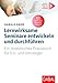 Lernwirksame Seminare entwickeln und durchführen: Ein didaktisches Praxisbuch für Ein- und Umsteiger | (Mit digitalen Zusatzinhalten zum Buch) (Whitebooks) Buch mit günstig Kaufen-Lernwirksame Seminare entwickeln und durchführen: Ein didaktisches Praxisbuch für Ein- und Umsteiger | (Mit digitalen Zusatzinhalten zum Buch) (Whitebooks)