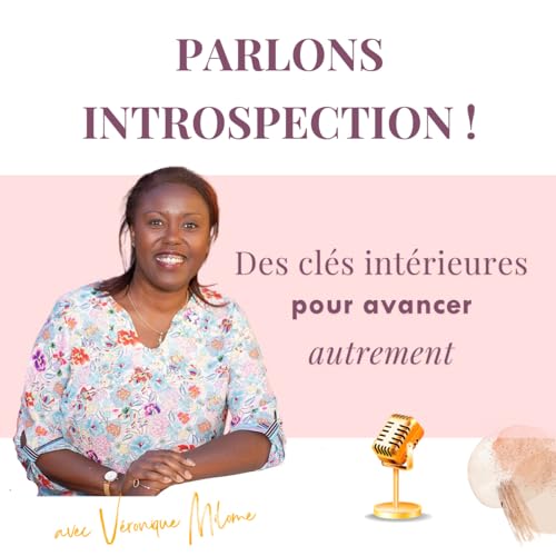 Parlons Introspection &ndash; Clart&eacute; int&eacute;rieure | Estime de soi | Coaching intuitif & num&eacute;rologie strat&eacute;gique&reg; | Podcast introspectif copertina