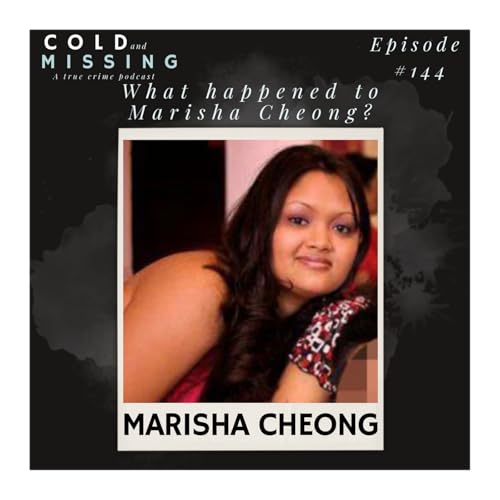 Cold and Missing: Marisha Cheong