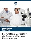  Polyurethan-Gerüst für die Regeneration von Kieferknochen: DE