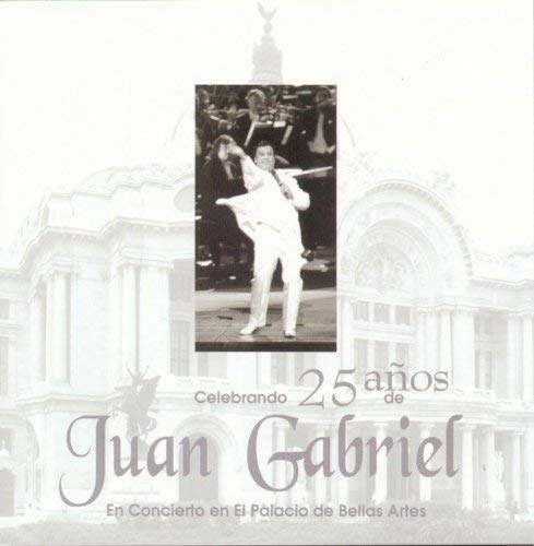 Celebracion De Los 25 Anos De Juan Gabriel En Bellas Artes 2-CD Set by Juan Gabriel (1998) Audio CD