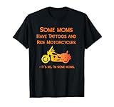 Some Moms Biker Moms With Tattoos and Motorcycles Bikes T-Shirt