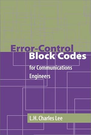Error-Control Block Codes for Communications Engineers (Artech House ...