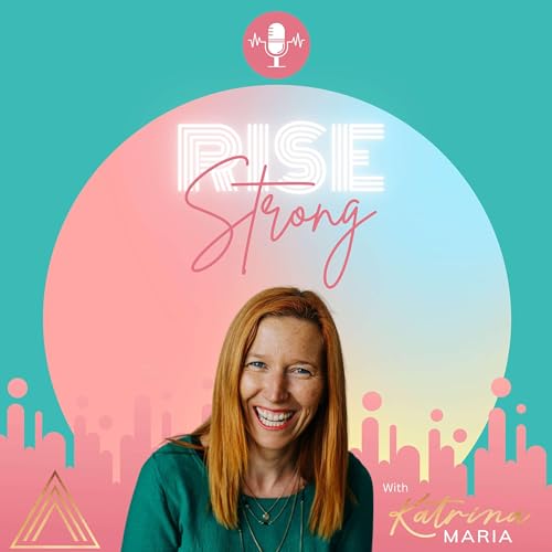 Page de couverture de Rise Strong with Katrina Maria