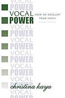 Vocal Power: How to Develop Your Voice 1460005872 Book Cover
