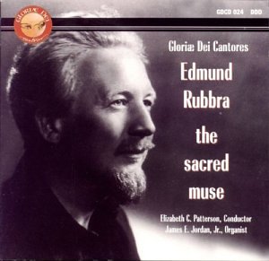 Edmund Rubbra: The Sacred Muse [Audio CD] Gloriae Dei Cantores; Patterson and Jordan