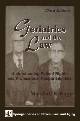 Compare Textbook Prices for Geriatrics And The Law: Understanding Patient Rights and Professional Responsibilities, Third Edition Springer Series on Ethics, Law and Aging 3 Edition ISBN 9780826145338 by Kapp J.D. M.P.H., Marshall B.