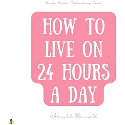 How to Live on 24 Hours a Day
