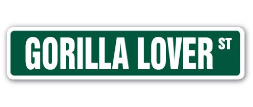 Gorilla Lover Street Sign Animal Zoo Circus ape | Indoor/Outdoor | 18" Wide