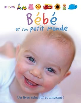Paperback Bebe et son petit monde bebe [French] Book