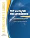 PHP and MySQL Web Development: A Beginner's Guide (Beginner's Guide)