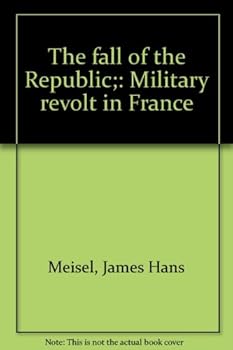 Unknown Binding The Fall of the Republic - Military Revolt In France Book