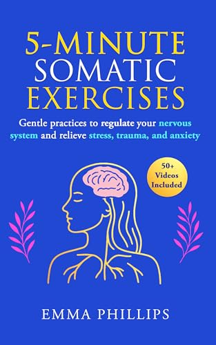 5-Minute Somatic Exercises for Nervous System Regulation: Quick and Easy