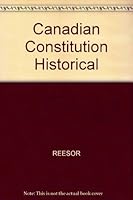 The Canadian constitution in historical perspective: With a clause-by-clause analysis of the Constitution Acts and the Canada Act 0131187619 Book Cover
