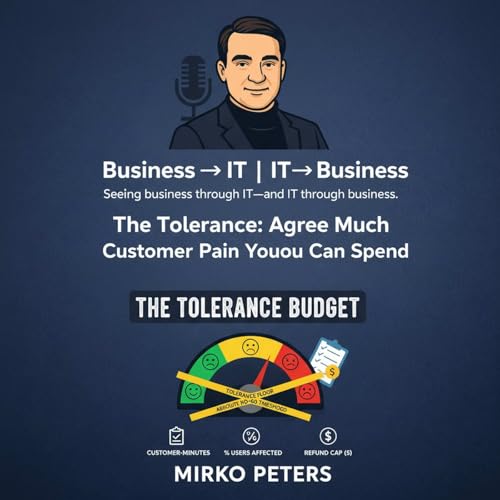 The Tolerance Budget: Agree How Much Customer Pain You Can Spend