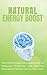 Produktbild NATURAL ENERGY BOOST: Natürliche Energie und Konzentration mit bewusster Ernährung, Yoga, Ayurveda, Mind Body Praktiken und Atemtechniken