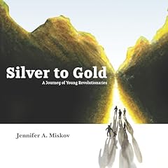 Silver to Gold Audiolibro Por Jennifer Miskov arte de portada