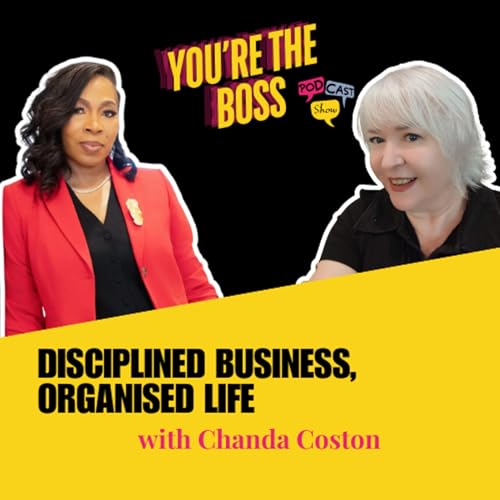Disciplined Business, Organised Life with Chanda Coston
