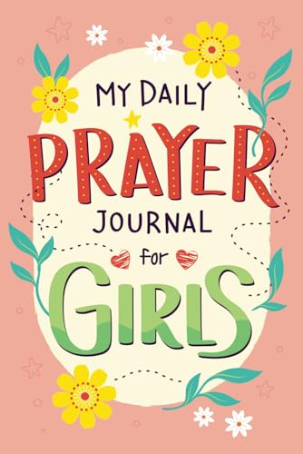 My Daily Prayer Journal for Girls: 6x9 Inches Prayer Notebook for Girls