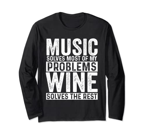 Music Solves Most My Problems Wine Slogan humoristique Manche Longue
