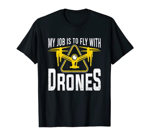Drone Shirts Per Uomo Drone Pilota Il mio lavoro per volare con droni Maglietta