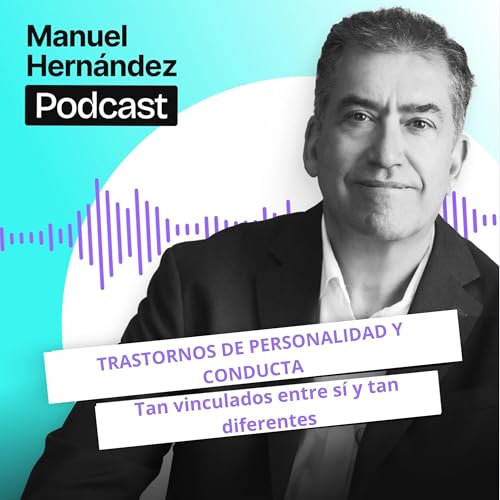 103. TRASTORNOS DE PERSONALIDAD Y CONDUCTA. Tan vinculados entre sí y tan diferentes