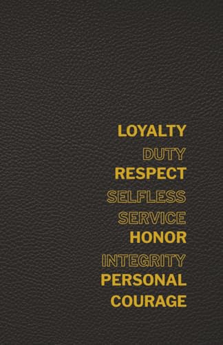 Servic Core Values Notebook: Loyalty • Duty • Respect • Selfless Service • Honor • Integrity • Personal Courage: 140-Page College Ruled Paperback Journal for Discipline, Leadership, and Accountability