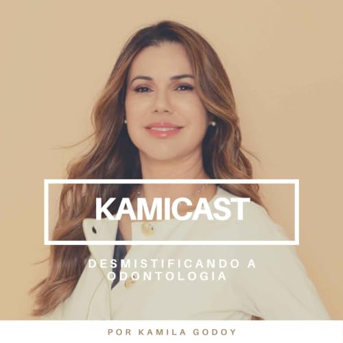 『Kamicast Episodio 2: Desmistificando a Odontologia Convidado especial Dr. Marcelo Rocha』のカバーアート